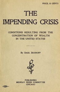 The impending crisis :  conditions resulting from the concentration of wealth in the United States