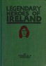 Legendary Heroes of Ireland