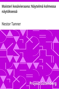 Maisteri kesävieraana: Näytelmä kolmessa näytöksessä