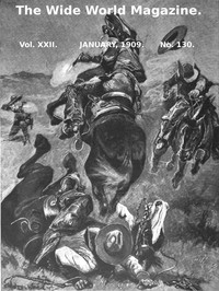 The Wide World Magazine, Vol. 22, No. 130, January, 1909