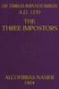 De Tribus Impostoribus, A. D. 1230: The Three Impostors