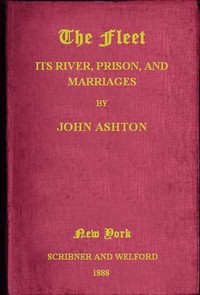 The Fleet: Its Rivers, Prison, and Marriages