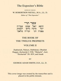 The Expositor's Bible: The Book of the Twelve Prophets, Vol. 2