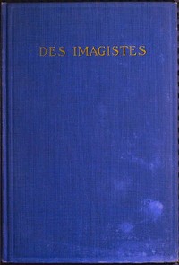 Des Imagistes: An Anthology