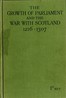 The Growth of Parliament and the War with Scotland (1216-1307)