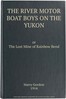 The River Motor Boat Boys on the Yukon: The Lost Mine of Rainbow Bend