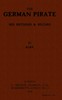The German pirate :  his methods and record
