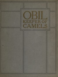 Obil, Keeper of Camels :  being the parable of the man whom the disciples saw casting out devils