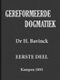 Gereformeerde dogmatiek. Eerste deel. Inleiding. Principia.