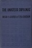 The Amateur Diplomat: A Novel