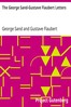 The George Sand-Gustave Flaubert Letters