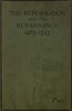 The Reformation and the Renaissance (1485-1547)
