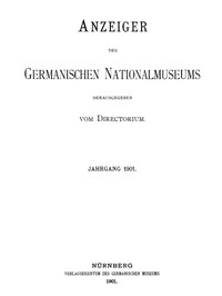 Anzeiger des Germanischen Nationalmuseums, Jahrgang 1901