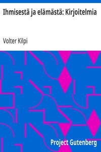 Ihmisestä ja elämästä: Kirjoitelmia