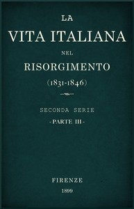 La vita Italiana nel Risorgimento (1831-1846), parte 3