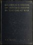 Glorious Deeds of Australasians in the Great War