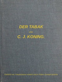 Der Tabak: Studien über seine Kultur und Biologie