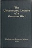 The Uncensored Letters of a Canteen Girl