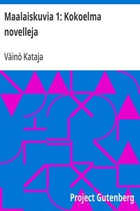 Maalaiskuvia 1: Kokoelma novelleja