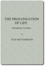 The Prolongation of Life: Optimistic Studies