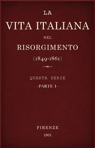 La vita Italiana nel Risorgimento (1849-1861), parte 1