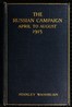 The Russian Campaign, April to August, 1915