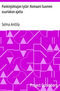 Pankinjohtajan tytär: Romaani Suomen suurlakon ajalta