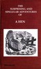 The Surprising and Singular Adventures of a Hen as Related by Herself to Her Family of Chickens