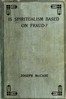 Is Spiritualism Based on Fraud?