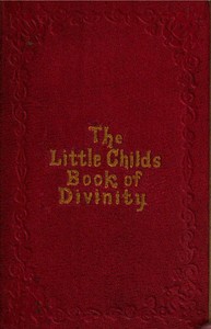 The Little Child's Book of Divinity