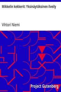 Mikkelin kekkerit: Yksinäytöksinen ilveily