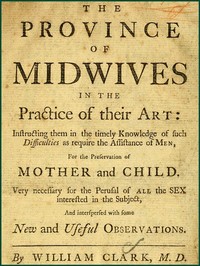 The Province of Midwives in the Practice of their Art
