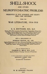 Shell-shock and other neuropsychiatric problems :  Presented in five hundred and eighty-nine case histories from the war literature, 1914-1918