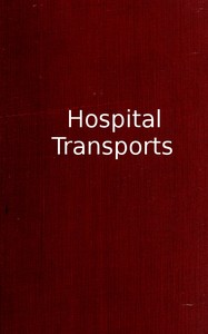 Hospital transports :  A memoir of the embarkation of the sick and wounded from the peninsula of Virginia in the summer of 1862
