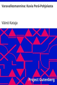 Varavallesmannina: Kuvia Perä-Pohjolasta