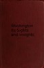 Washington, its sights and insights [1909]