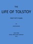 The Life of Tolstoy: First Fifty Years