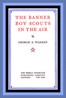 The Banner Boy Scouts in the Air