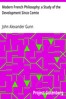 Modern French Philosophy: a Study of the Development Since Comte