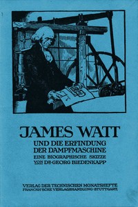 James Watt und die Erfindung der Dampfmaschine