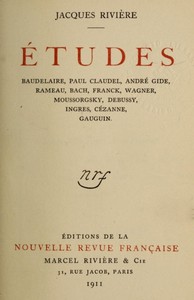 Études: Baudelaire, Paul Claudel, André Gide, Rameau, Bach, Franck, Wagner, Moussorgsky, Debussy, Ingres, Cézanne, Gauguin