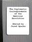 The Diplomatic Correspondence of the American Revolution, Vol. 02