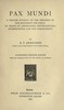 Pax mundi :  A concise account of the progress of the movement for peace by means of arbitration, neutralization, international law and disarmament