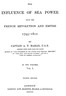 The Influence of Sea Power upon the French Revolution and Empire 1793-1812, vol 1