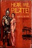 Hear Me, Pilate!