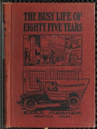 The Busy Life of Eighty-Five Years of Ezra Meeker