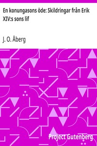 En konungasons öde: Skildringar från Erik XIV:s sons lif