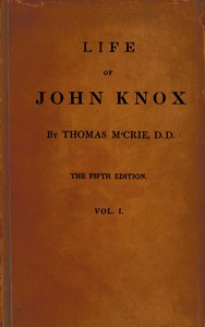 Life of John Knox, Fifth Edition, Vol. 1 of 2