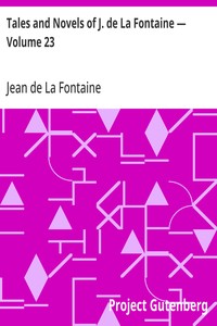 Tales and Novels of J. de La Fontaine — Volume 23