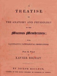 Treatise on the Anatomy and Physiology of the Mucous Membranes